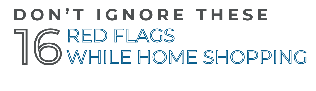 16 Red Flags when buying a home